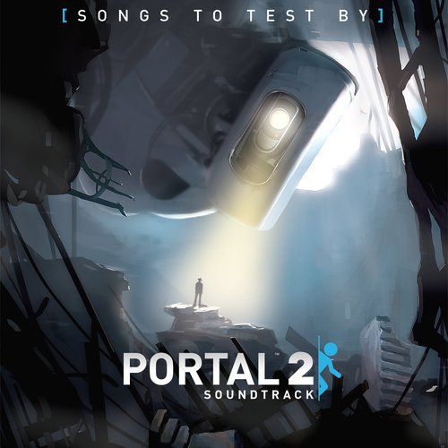 Portal 2 Soundtrack: Songs to Test By