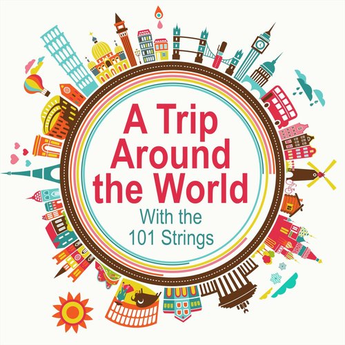 A Trip Around the World With the 101 Strings