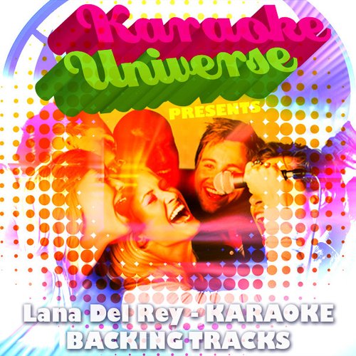 Karaoke Universe Presents - Summertime Sadness Lana Del Rey - Karaoke Backing Tracks