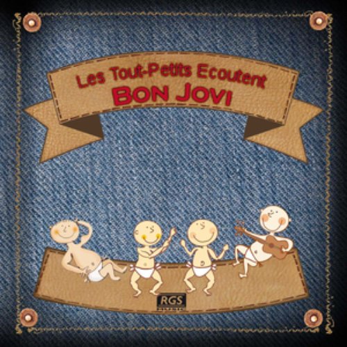 Les Tout - Petits Ecoutent Bon Jovi