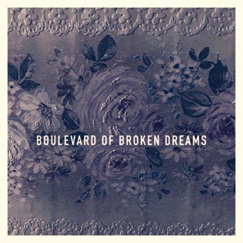 Boulevard of Broken Dreams