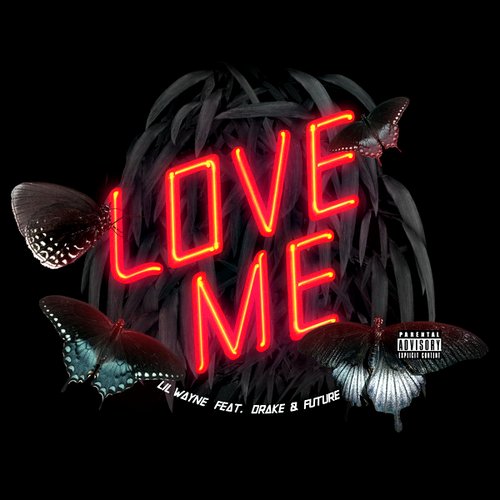 Love Me (feat. Drake & Future) - Single