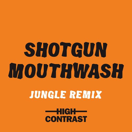 Shotgun Mouthwash (Jungle Remix)