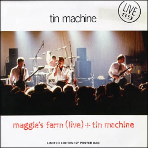 Maggie's Farm (Live) + Tin Machine