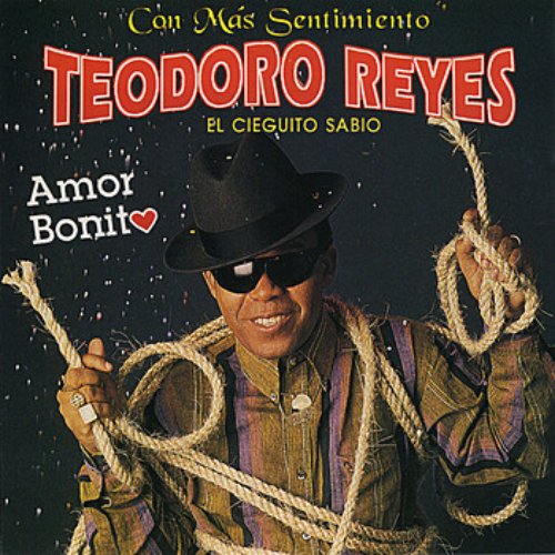 Amor Bonito — Teodoro Reyes | Last.fm