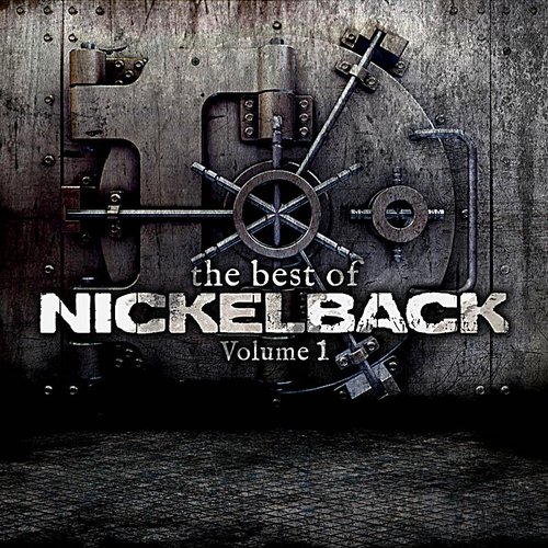 The Best of Nickelback, Volume 1