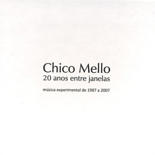 Chico Mello - 20 anos entre janelas