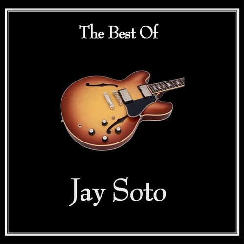 The Best of Jay Soto