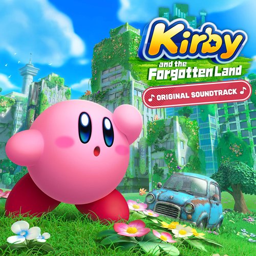 Kirby and the Forgotten Land Original Soundtrack