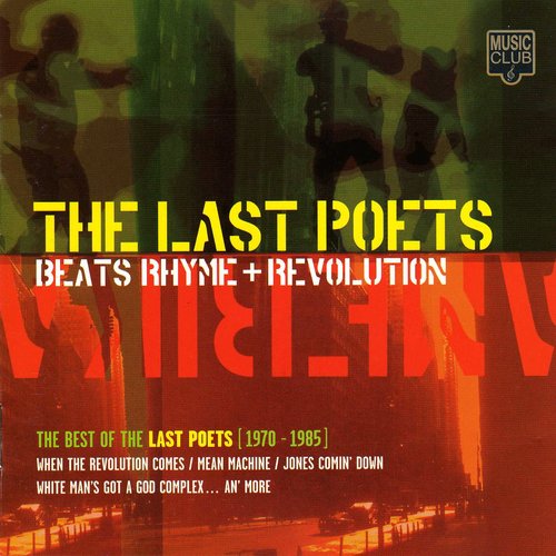 Beats, Rhyme + Revolution: The Best of the Last Poets [1970-1985]