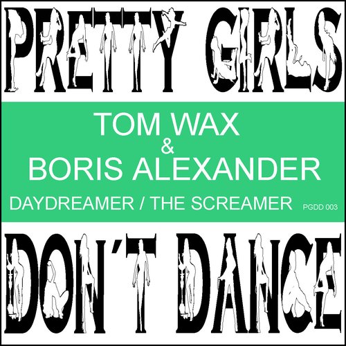 Tom Wax & Boris Alexander - Daydreamer/The Screamer