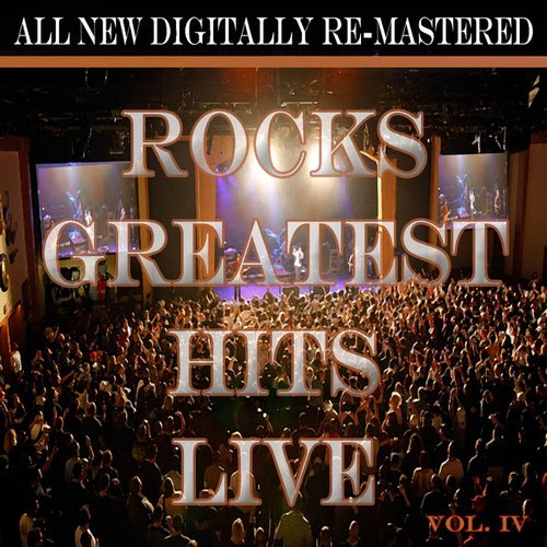 Rock's Greatest Hits Live - Volume 4