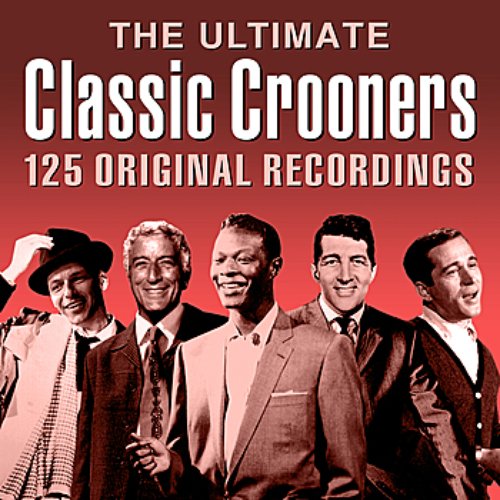 The Ultimate Classic Crooners - 5CD