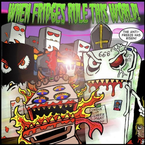 When Fridges Rule This World [Explicit]