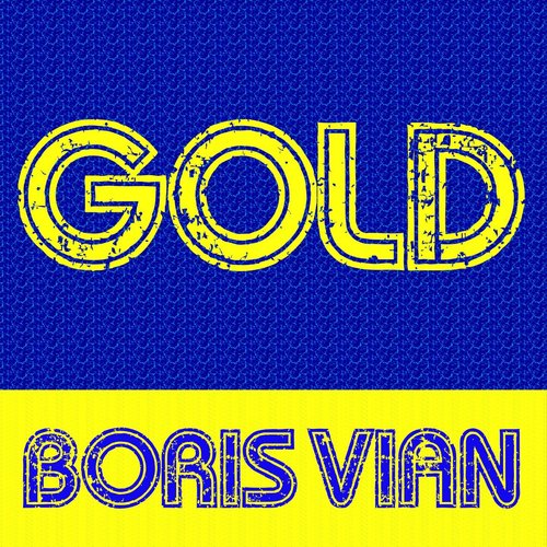 Gold - Boris Vian