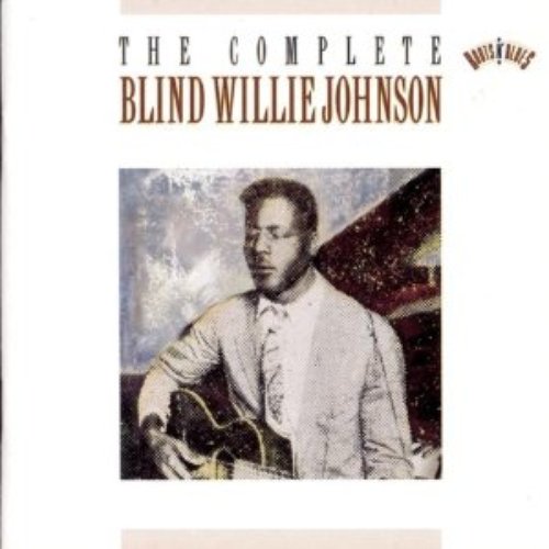 The Complete Blind Willie Johnson [Disc 1]