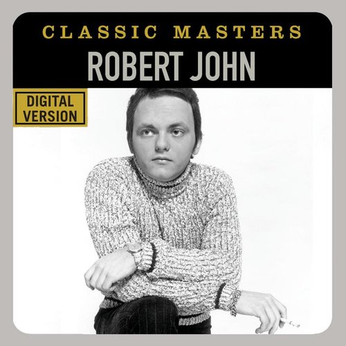 Classic Masters — Robert John | Last.fm