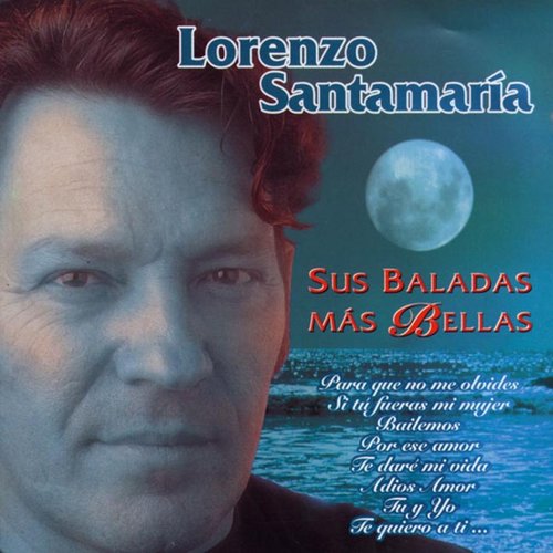 Lorenzo Santamaria: Sus Baladas Mas Bellas