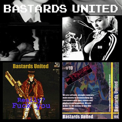 Bastards United + Really, Fuck You!