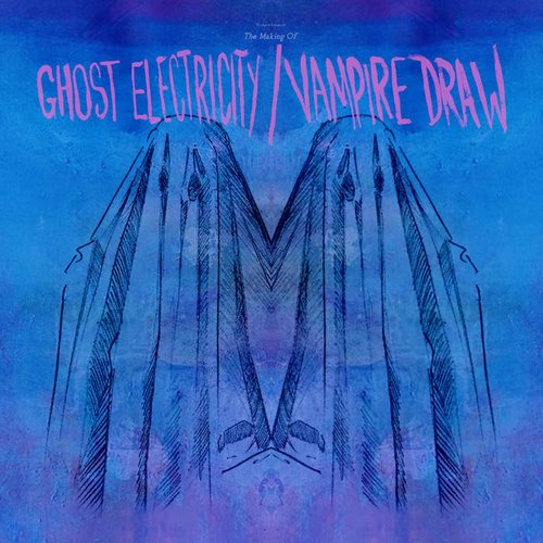 Ghost Electricity/Vampire Draw (Deluxe Edition)