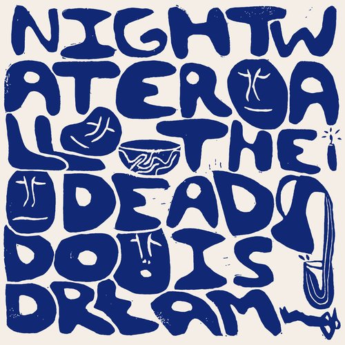 Nightwater | All the Dead Do is Dream