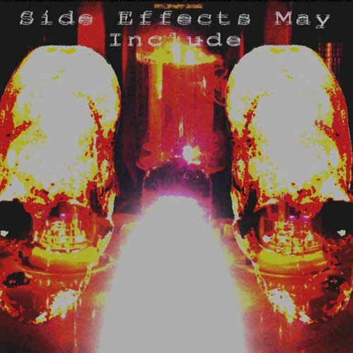 Side Effects May Include