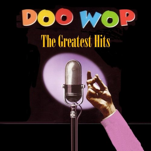 Doo Wop Greatest Hits — Various Artists | Last.fm