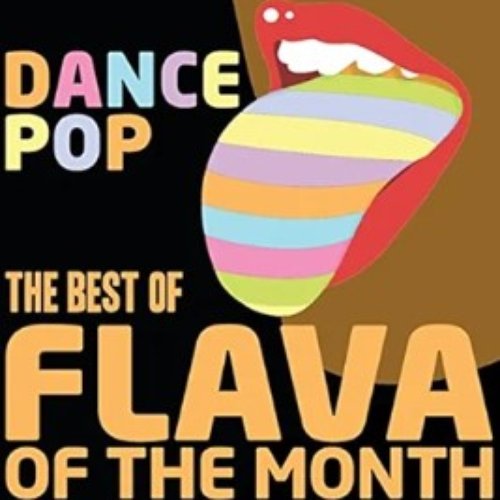 The Best of Flava of the Month - Dance Pop
