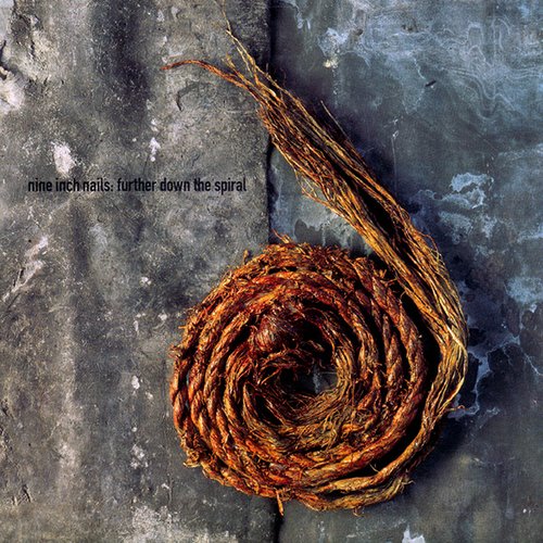 Further Down the Spiral — Nine Inch Nails Further Down the Spiral — Nine Inch Nails