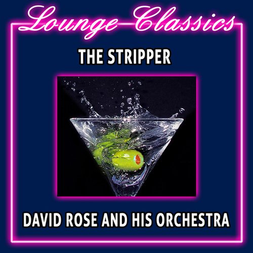 lounge Classics - The Stripper — David Rose and His Orchestra | Last.fm