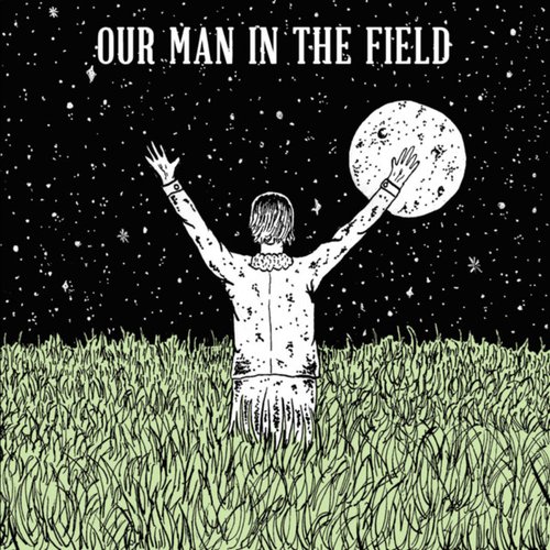 Our Man in the Field - EP