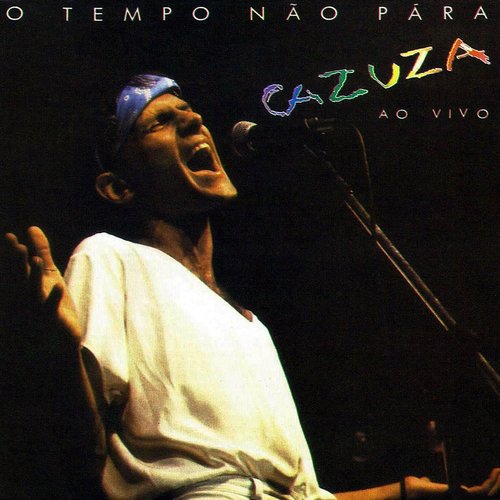 O Tempo Nao Pára - Cazuza Ao Vivo