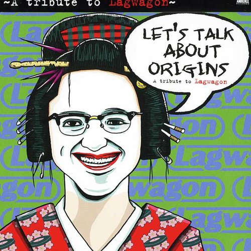 Let’s Talk About Origins ~A Tribute To Lagwagon~