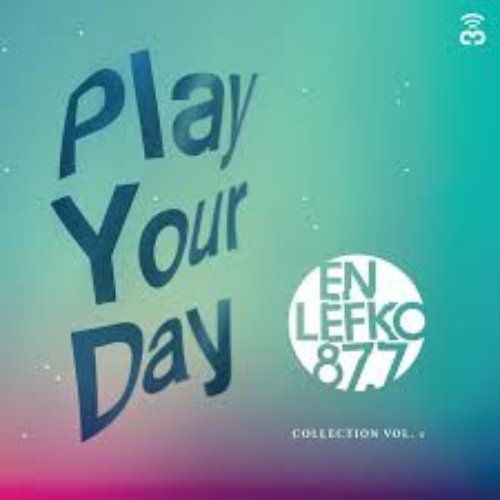 Play Your Day: En Lefko 87.7 Collection, Vol. 1