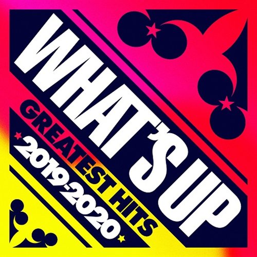 WHAT'S UP BEST HITS 2019-2020 [Explicit]