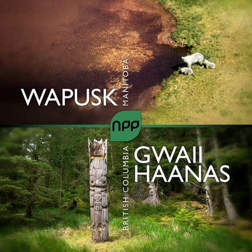 Gwaii Haanas / Wapusk