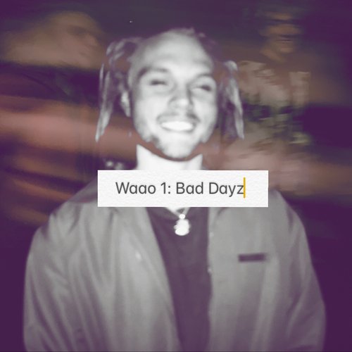 Waao 1: Bad Dayz