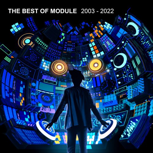 The Best of Module (2003 - 2022)
