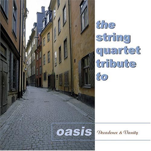 The String Quartet Tribute To Oasis