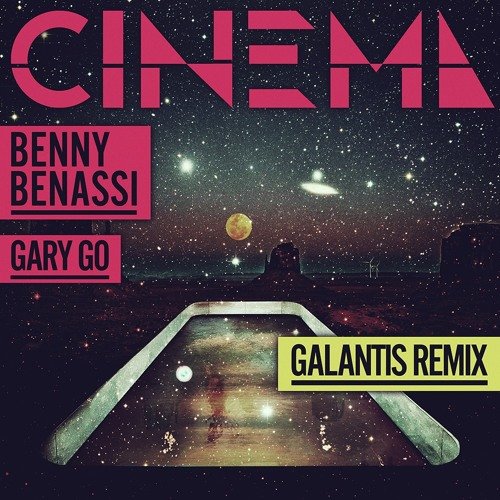 Cinema (feat. Gary Go) [Galantis Remix]