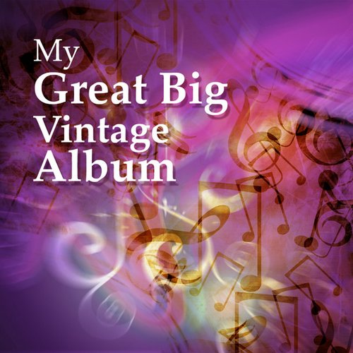 My Great Big Vintage Album