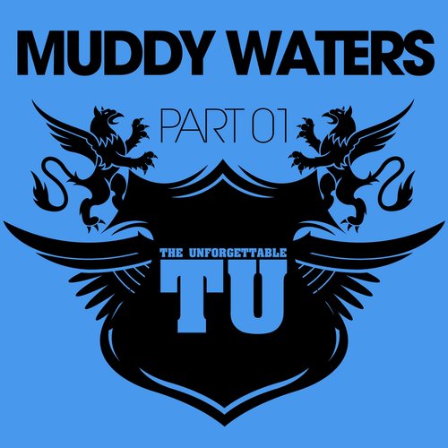 The Unforgettable Muddy Waters (Pt. 1)