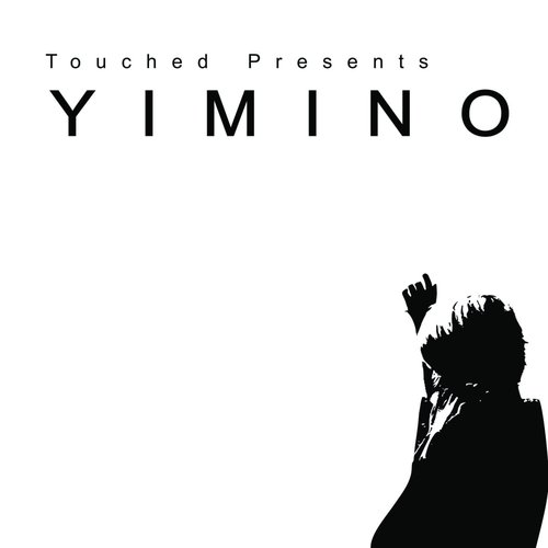 Touched Presents Yimino