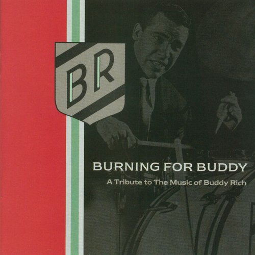 Burning for Buddy: A Tribute to the Music of Buddy Rich