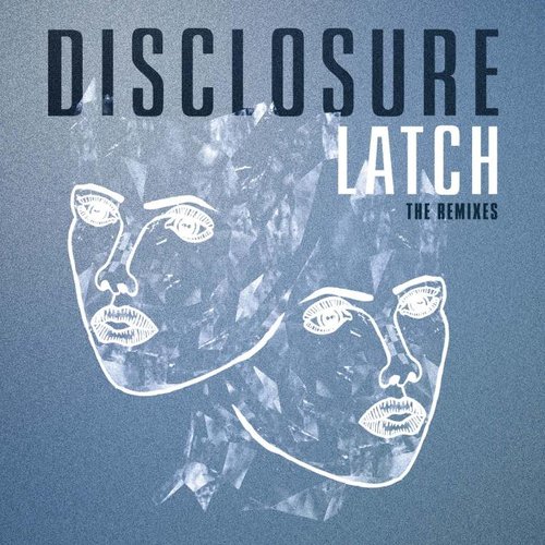 Latch (The Remixes) [Feat. Sam Smith]