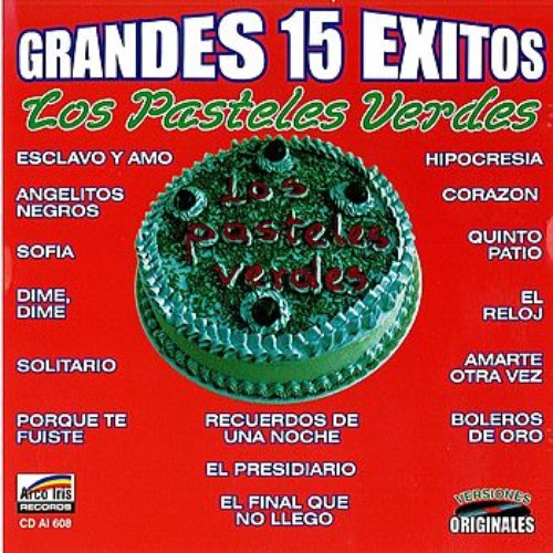 Grandes 15 Exitos Los Pasteles Verdes Last.fm
