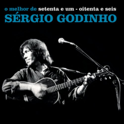 Setenta E Um - Oitenta E Seis - O Melhor De Sérgio Godinho