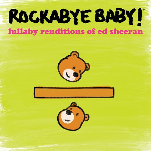 Lullaby Renditions of Ed Sheeran