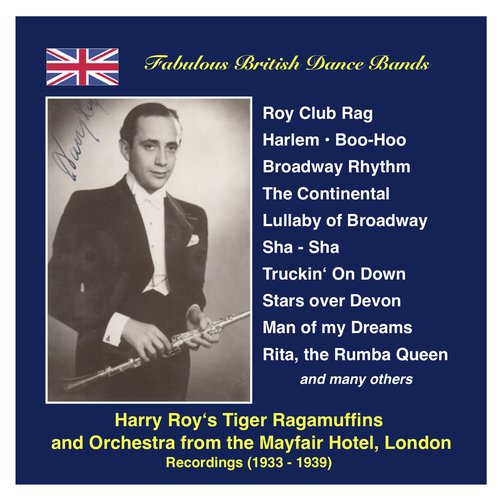 Fabulous British Dance Bands: Harry Roy (The Dance Band and the Tiger Ragamuffins) (Recordings 1934-1939)