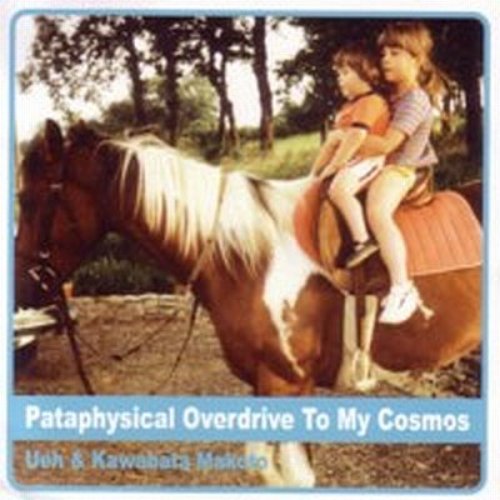 Pataphysical Overdrive To My Cosmos
